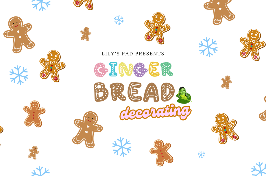 LILY'S PAD - Gingerbread Man Decorating